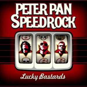 Peter Pan Speedrock - Lucky bastards