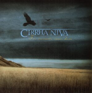 Cirrha Niva – For Moments Never Done