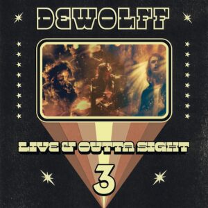 DeWolff – Live & Outta Sight 3