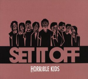 Set It Off – Horrible Kids