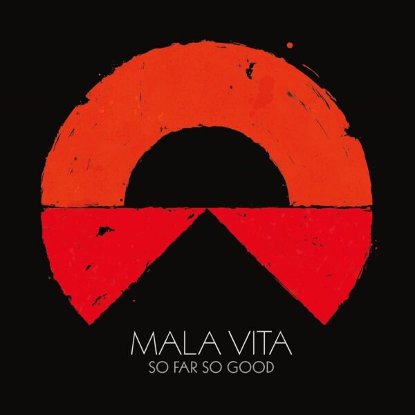 Mala Vita - So Far So Good