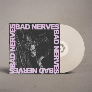 Bad Nerves – Bad Nerves (White vinyl)