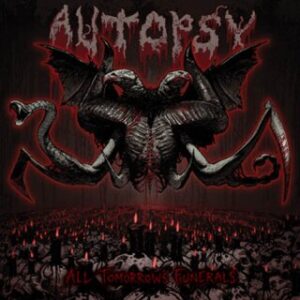 Autopsy – All Tomorrow’s Funerals