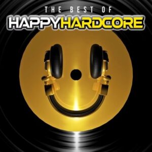 The Best Of Happy Hardcore