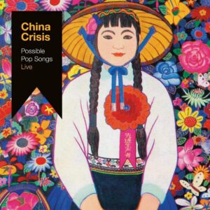 China Crisis – Possible Pop Songs Live