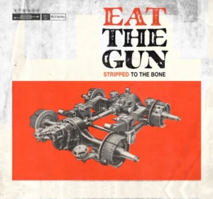 Eat the Gun – Stripped to the Bone (LP)