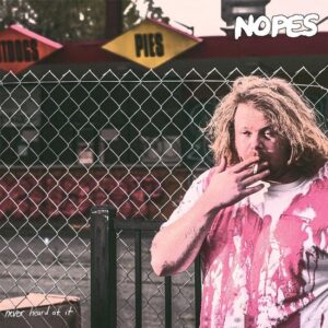 Nopes – Never Heard Of It