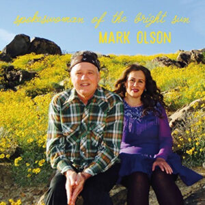 Mark Olson – Spokeswoman of the Bright Sun